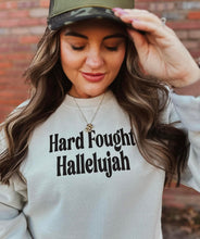 Load image into Gallery viewer, Hard Fought Hallelujah Sweatshirt
